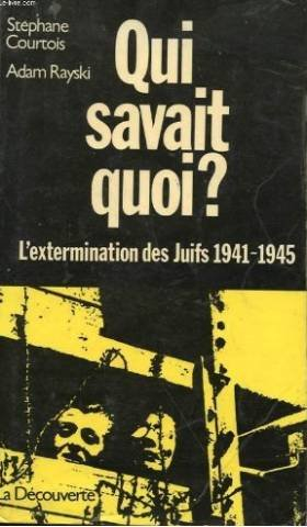 Qui savait quoi ? : l'extermination des juifs, 1941-1945
