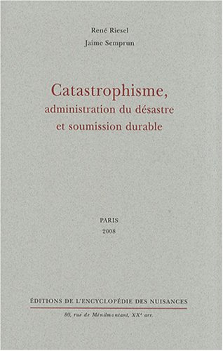 Catastrophisme, administration du désastre et soumission durable