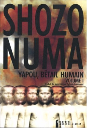 Yapou, bétail humain. Vol. 1