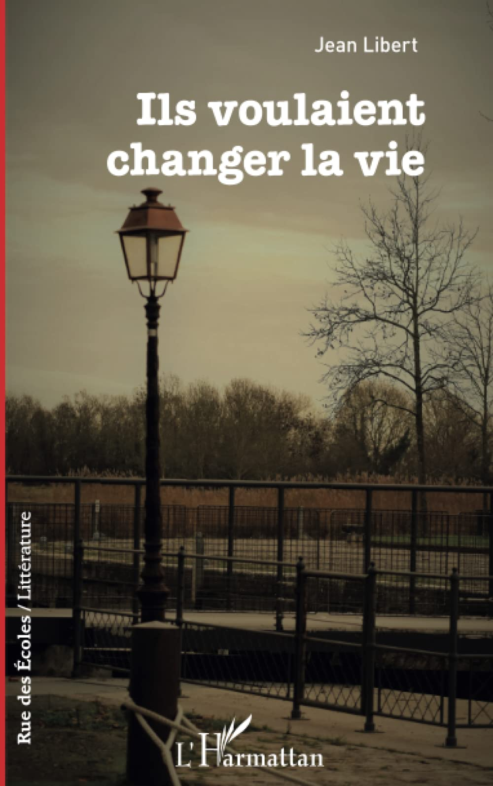 Ils voulaient changer la vie : chronique d'un jeune Picard au temps de la crise pétrolière