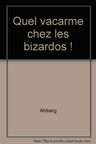 bizardos : quel vacarme chez les bizardos !