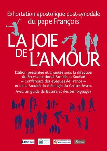 La joie de l'amour (Amoris laetitia) : exhortation apostolique post-synodale du pape François : avec