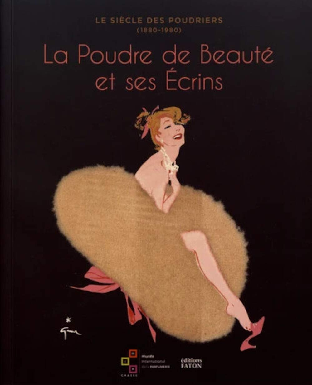 Le siècle des poudriers (1880-1980) : la poudre de beauté et ses écrins : autour de la collection d'