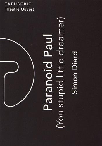 Paranoid Paul (you stupid little dreamer)