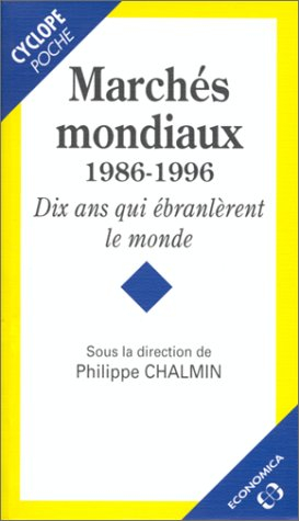Marchés mondiaux, 1986-1996 : dix ans qui ébranlèrent le monde