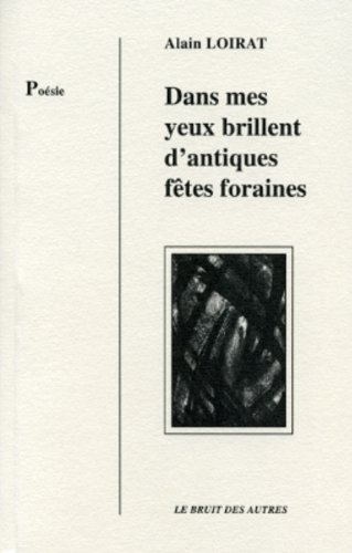 Dans mes yeux brillent d'antiques fêtes foraines