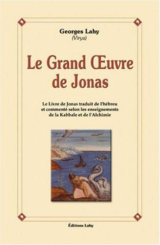 Le grand oeuvre de Jonas : traduction du Séfer Yonah commenté à la lumière de la kabbale et de l'alc