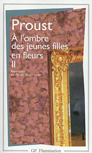 A la recherche du temps perdu. Vol. 4. A l'ombre des jeunes filles en fleurs. Vol. 2