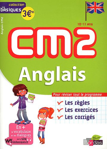 Anglais CM2, 10-11 ans : les règles, les exercices, les corrigés