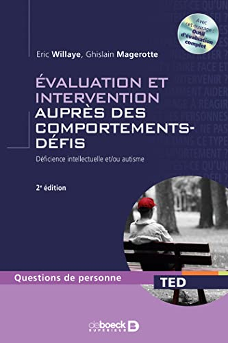 Evaluation et intervention auprès des comportements-défis : déficience intellectuelle et-ou autisme