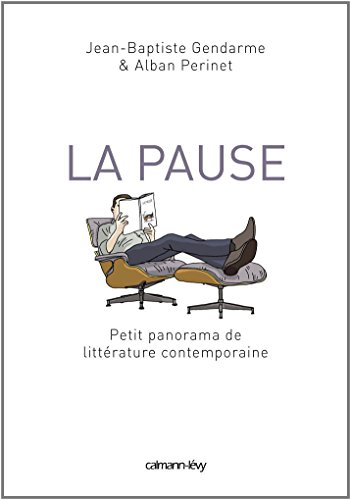 La pause : petit panorama de littérature contemporaine