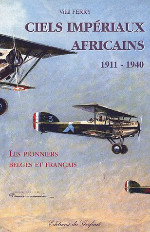 Ciels impériaux africains, 1911-1940 : les pionniers belges et français
