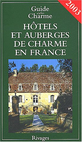 hôtels et auberges de charme en france 2003