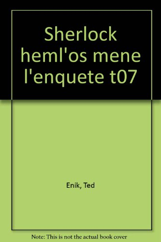 sherlock heml'os mene l'enquete. tome 7