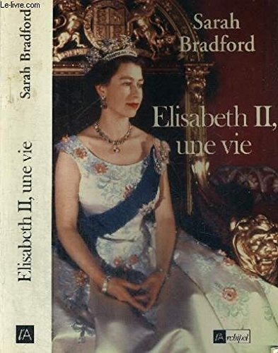Elisabeth II : une vie