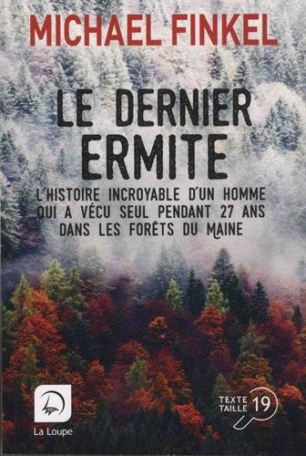Le dernier ermite : l'histoire incroyable d'un homme qui a vécu seul pendant 27 ans dans les forêts 