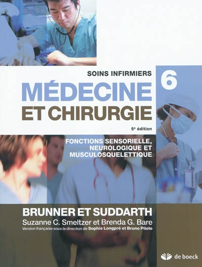 Soins infirmiers en médecine et en chirurgie. Vol. 6. Fonctions sensorielle, neurologique et musculo