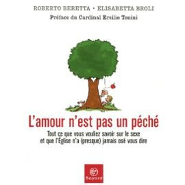 L'amour n'est pas un péché : tout ce que vous vouliez savoir sur le sexe et que l'Eglise n'a (presqu