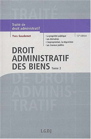 Traité de droit administratif. Vol. 2. Droit administratif des biens : la propriété publique, les do