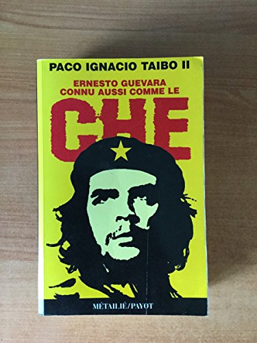 Ernesto Guevara, connu aussi comme Le Che