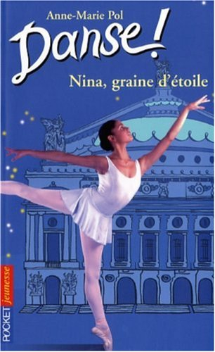 Danse !. Vol. 1. Nina, graine d'étoile