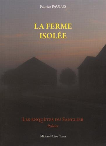 Les enquêtes du sanglier. La ferme isolée