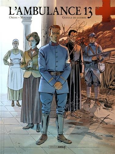 L'ambulance 13. Vol. 6. Gueule de guerre