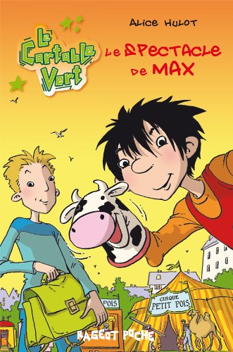 Le cartable vert. Le spectacle de Max