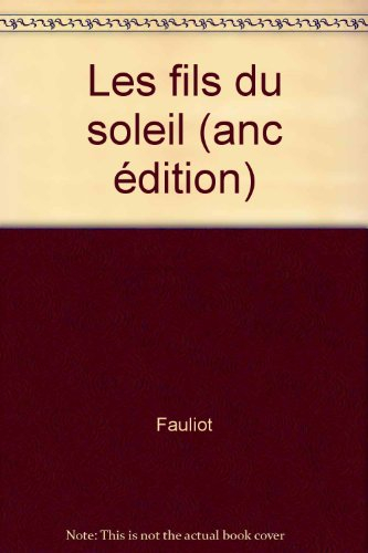 les fils du soleil : légende épique des indiens de l'arizona