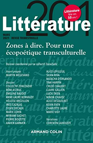Littérature, n° 201. Zones à dire : pour une écopoétique transculturelle