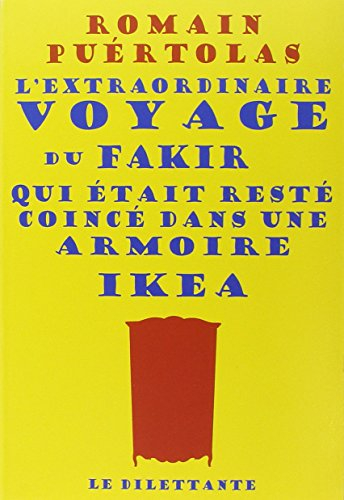 L'extraordinaire voyage du fakir qui était resté coincé dans une armoire Ikea