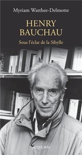 Henry Bauchau : sous l'éclat de la Sibylle : essai