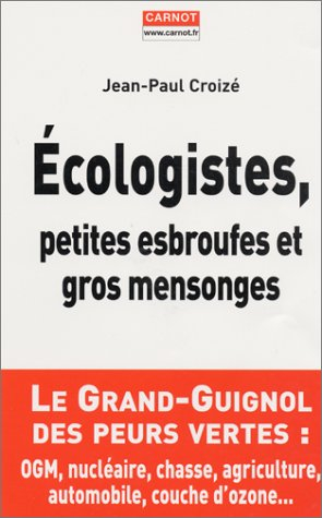 Ecologistes, petites esbrouffes et gros mensonges