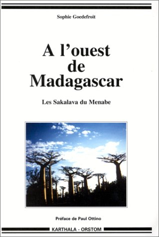 A l'ouest de Madagascar : les Sakalava du Menabe