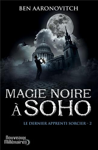 Le dernier apprenti sorcier. Vol. 2. Magie noire à Soho