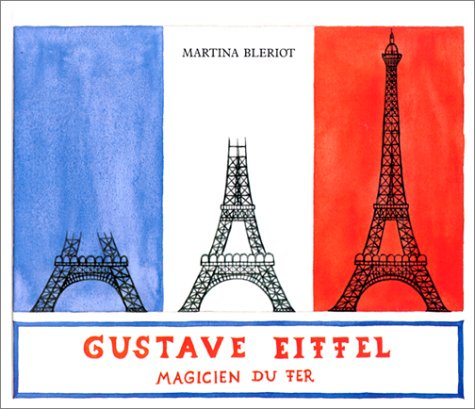 gustave eiffel, magicien du fer