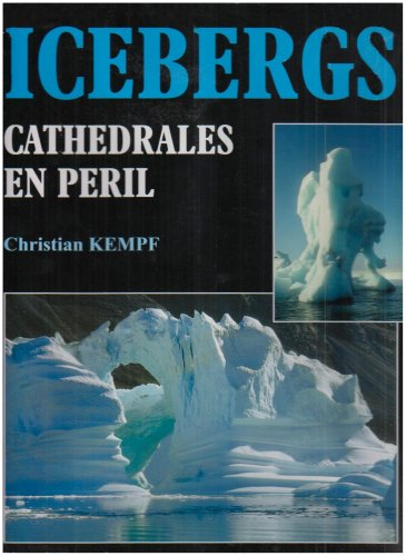 Icebergs : cathédrales en péril
