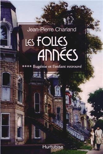 Les folles années. Vol. 4. Eugénie et l'enfant retrouvé