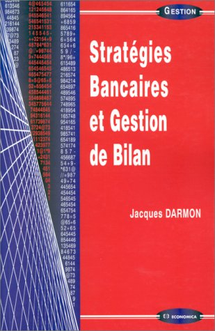 Stratégies bancaires et gestion de bilan