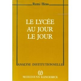 Le Lycée au jour le jour : ethnographie d'un établissement d'éducation
