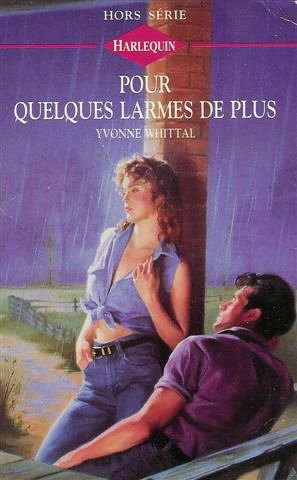pour quelques larmes de plus : collection : harlequin roman passion n, hs