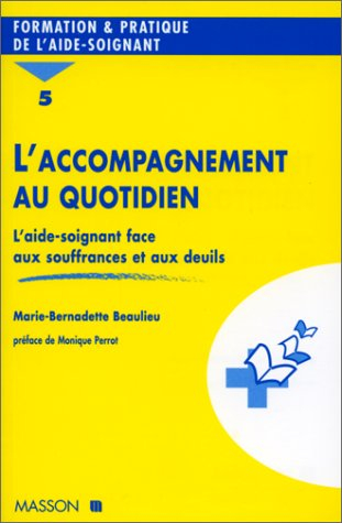 L'accompagnement au quotidien : l'aide-soignant face aux souffrances et aux deuils
