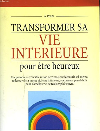 Transformer sa vie intérieure pour être heureux