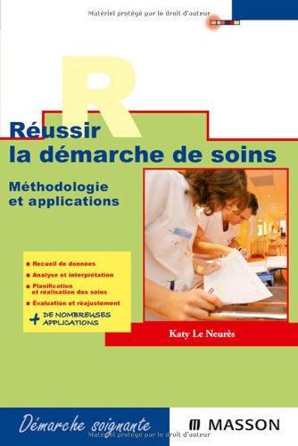 Réussir la démarche de soins : méthodologie et applications