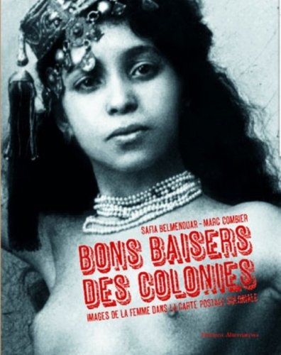 Bons baisers des colonies : images de la femme dans la carte postale coloniale