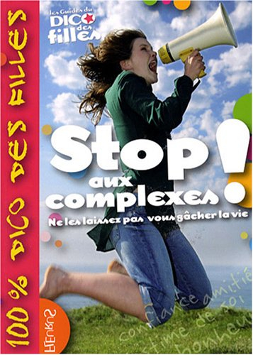 Stop aux complexes ! : ne les laissez pas vous gâcher la vie