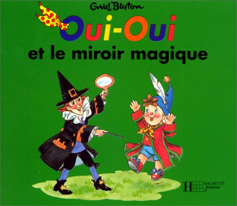 Oui-Oui et le miroir magique