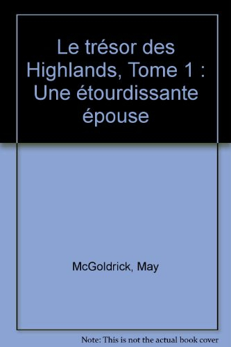 Le trésor des Highlands. Vol. 1. Une étourdissante épouse