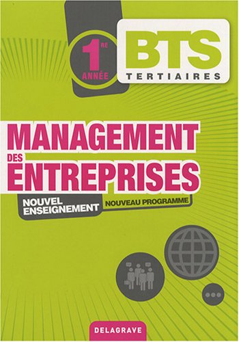 Management des entreprises, 1re année BTS tertiaires : manuel de l'élève