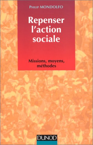 Repenser l'action sociale : missions, moyens, méthodes